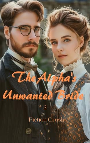 The Alpha's Unwanted Bride 2 (Kindle Edition)