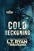 Cold Reckoning by L.T. Ryan