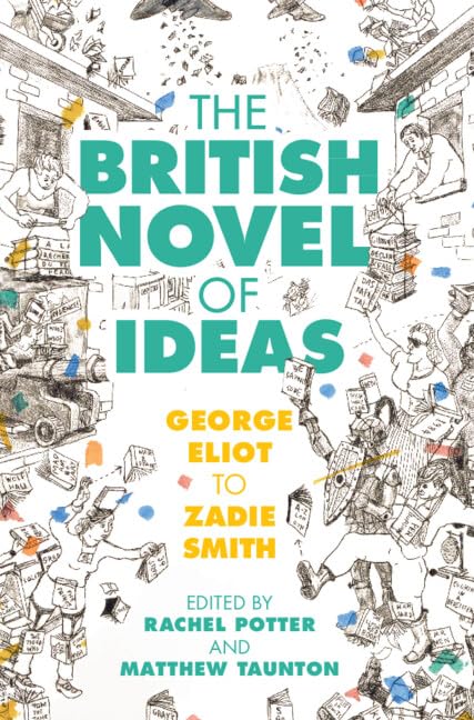 The British Novel of Ideas: George Eliot to Zadie Smith (Hardcover)