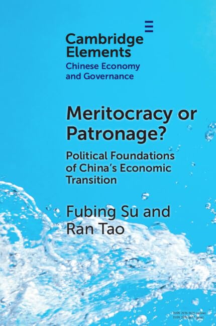 Meritocracy or Patronage? (Elements in Chinese Economy and Governance)