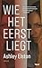 Wie het eerst liegt