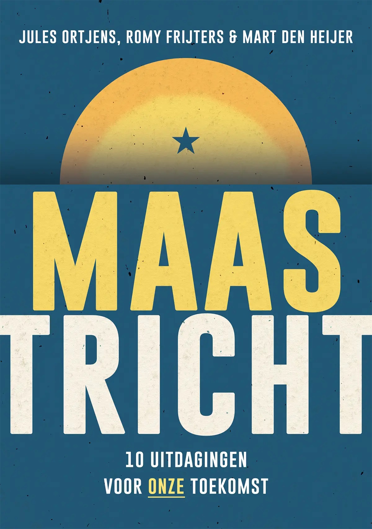 Maastricht: 10 uitdagingen voor onze toekomst / 10 challenges for our future