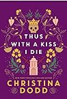 Thus With a Kiss I Die by Christina Dodd