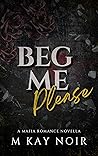 Beg Me Please (Femdom Origins #1) Book cover for Beg Me Please (Femdom Origins #1)