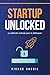 Startup Unlocked by Pierre Gaubil