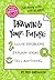 The Non-Obvious Guide to Drawing Your Future: Solve Problems, Explain Ideas, Sell Anything,