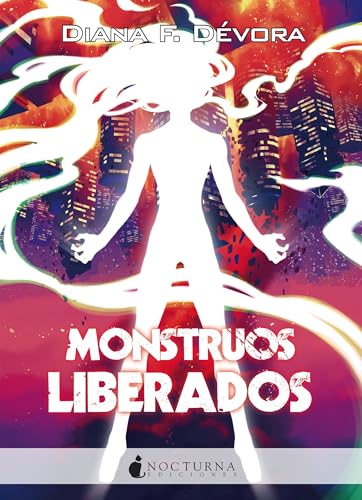 Monstruos liberados (Monstruo busca monstruo nº 4) (Spanish Edition)