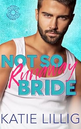 Not So Runaway Bride (The Brides of Sunflower Falls, #1)