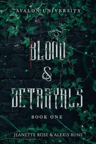 Blood & Betrayals: A Dark Academia Romantasy Series (Avalon University Book 1)