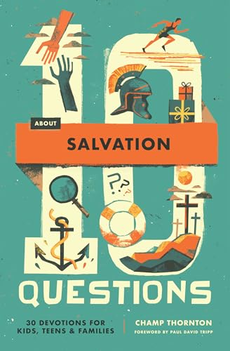 10 Questions About Salvation: 30 Devotions for Kids, Teens, and Families (Paperback)