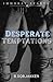 Desperate Temptations (Immoral Starts, #5)