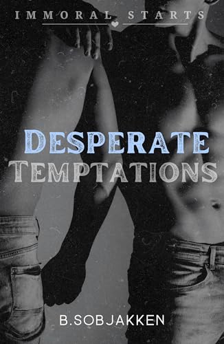 Desperate Temptations (Immoral Starts, #6)
