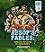 Aesop's Fables: 150 Stories...