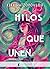 Hilos que unen (Spanish Edition)