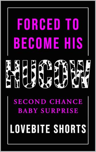 Forced To Become His Hucow: Second Chance Baby Surprise (The Caged Hearts Pet Play Series Book 3)