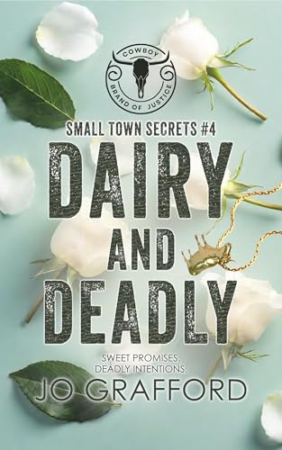 Dairy and Deadly: Small Town Secrets (Cowboy Brand of Justice Book 4)
