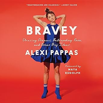 Bravey: Chasing Dreams, Befriending Pain, and Other Big Ideas