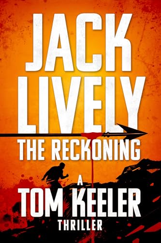 The Reckoning: A Tom Keeler Thriller: Book 7 (Kindle Edition)