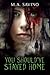 You Should've Stayed Home by M.A.   Savino