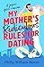 My Mother's Ridiculous Rules for Dating