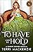 To Have and to Hold by Terri Mackenzie To Have and to Hold by Terri Mackenzie