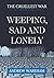Weeping, Sad and Lonely (Th...