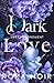 Dark Love by Rora Noir