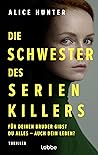 Die Schwester des Serienkillers by Alice  Hunter