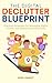 The Digital Declutter Blueprint: Practical Strategies for Managing Digital Clutter and Enhancing Productivity