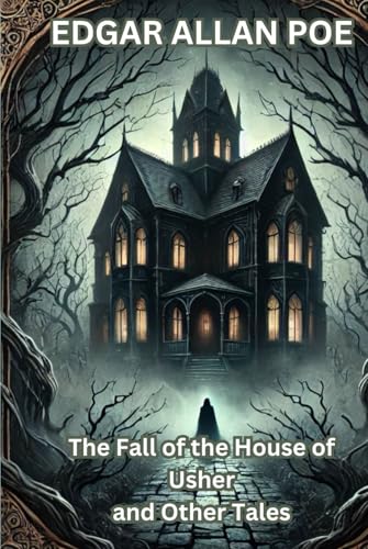 The Fall of the House of Usher and Other Tales