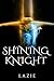 Shining Knight by Lazie