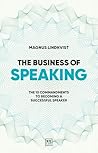 The Business of Speaking by Magnus  Lindkvist