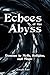 Echoes of the Abyss
