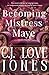Becoming Mistress Maye: A provocative and empowering novel for any woman who has felt the pressure to conform to society's beauty standards.
