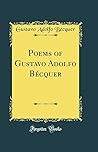 The Poems of Gustavo Adolfo Becquer: A Metrical Linear Translation