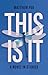 This Is It: A novel in stories