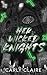 Her Wicked Knights by Carly Claire