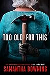 Too Old for This