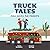 Truck Tales by Suz Baldwin