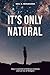 It's Only Natural by Neil R. McNamara