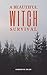A Beautiful Witch: Survival