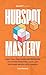 HubSpot Mastery : Practical...