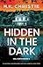 Hidden in the Dark: A compl...