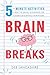 Brain Breaks: 5- minute act...