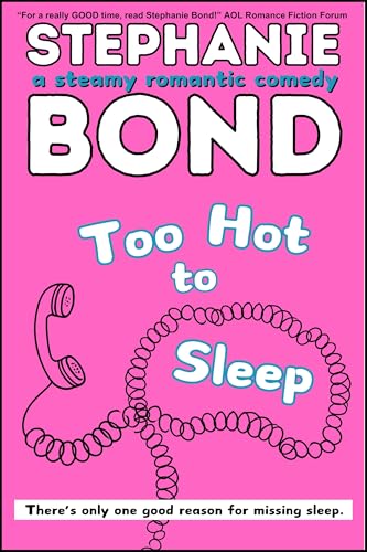 Too Hot to Sleep: a steamy romantic comedy (Kindle Edition)