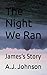 The Night We Ran: James's S...