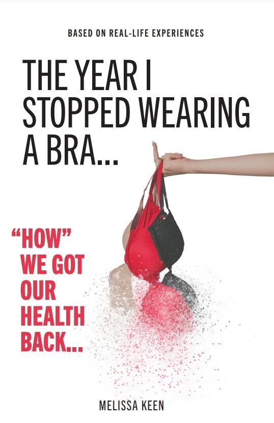 The Year I Stopped Wearing a Bra: "How" We Got Our Health Back