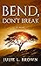 Bend, Don't Break