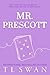 Mr. Prescott (Mr. Series, #4)