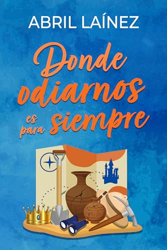 Donde odiarnos es para siempre (Kindle Edition)
